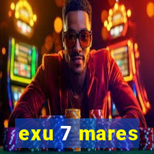 exu 7 mares